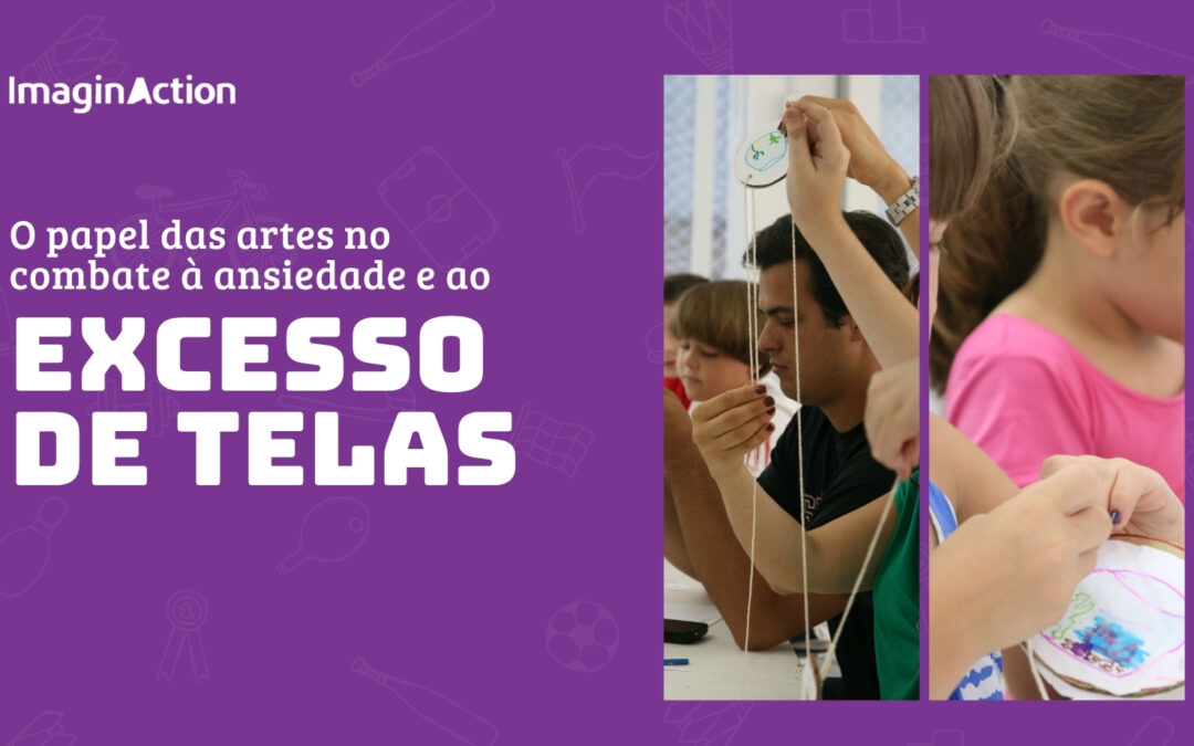 O papel das artes no combate à ansiedade e ao excesso de telas