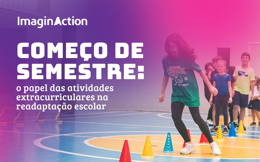 Começo de semestre: o papel das atividades extracurriculares na readaptação escolar